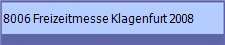 8006 Freizeitmesse Klagenfurt 2008
