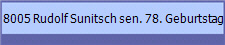8005 Rudolf Sunitsch sen. 78. Geburtstag